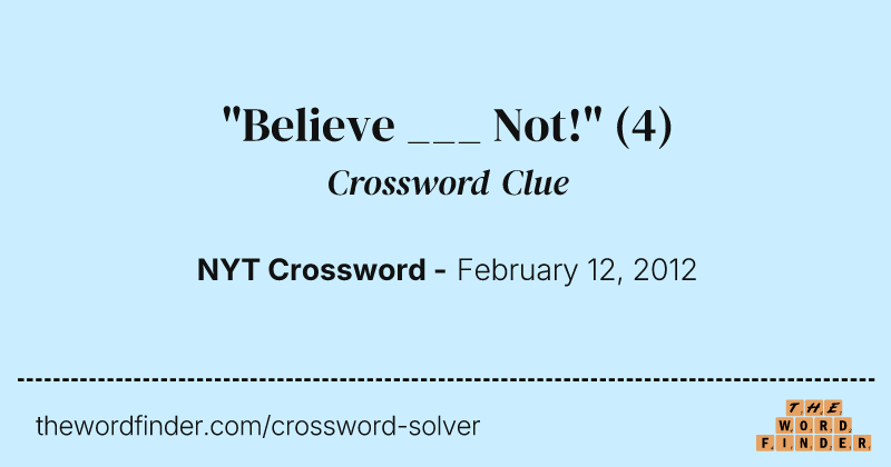 "Believe ___ Not!" crossword clue image