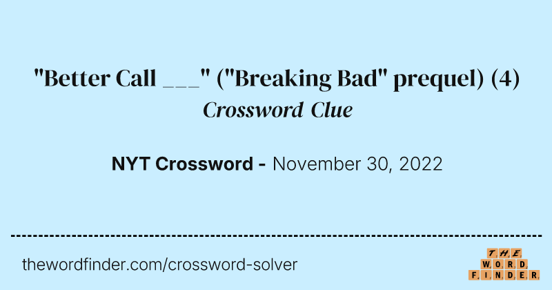"Better Call ___" ("Breaking Bad" prequel) crossword clue image