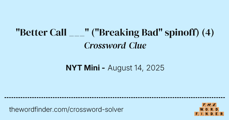 "Better Call ___" ("Breaking Bad" spinoff) crossword clue image