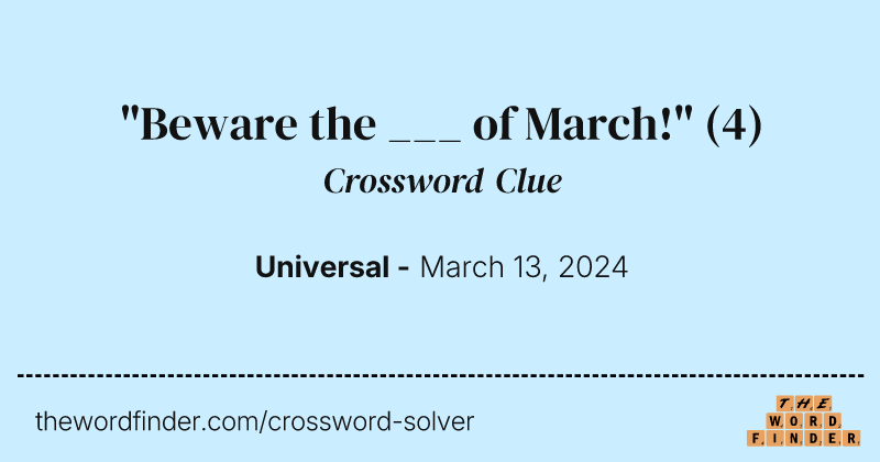 "Beware the ___ of March!" crossword clue image
