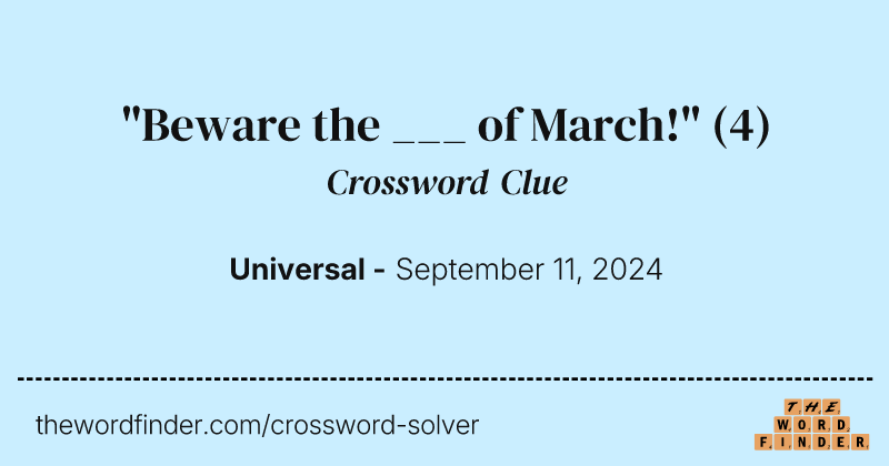 "Beware the ___ of March!" crossword clue image