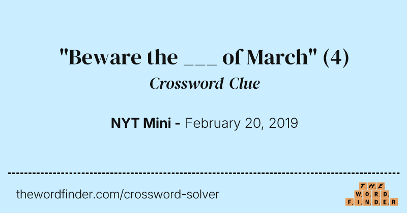 "Beware the ___ of March" crossword clue image