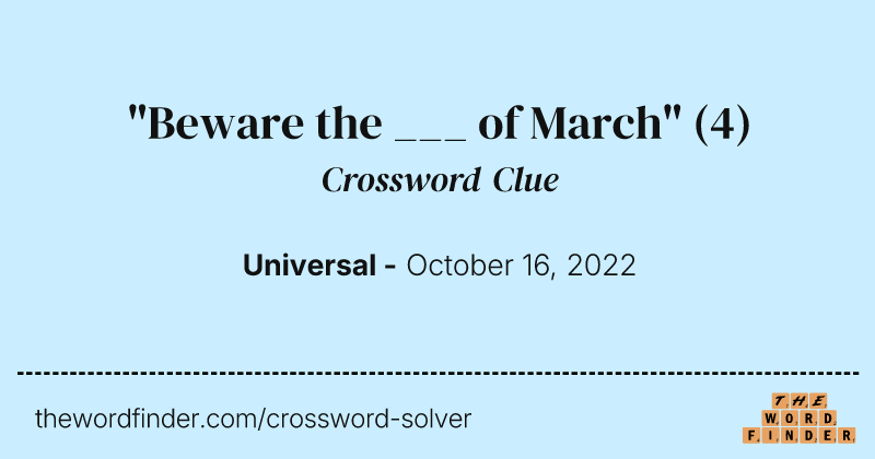 "Beware the ___ of March" crossword clue image