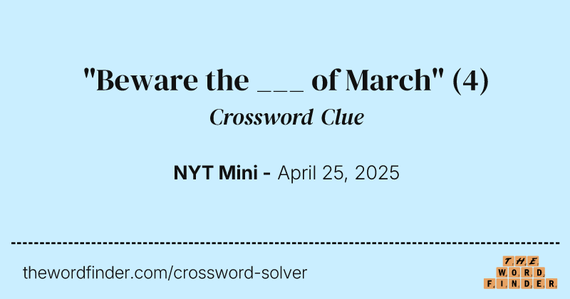 "Beware the ___ of March" crossword clue image