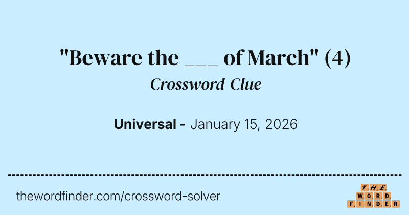 "Beware the ___ of March" crossword clue image