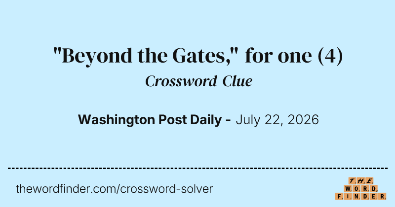 "Beyond the Gates," for one crossword clue image