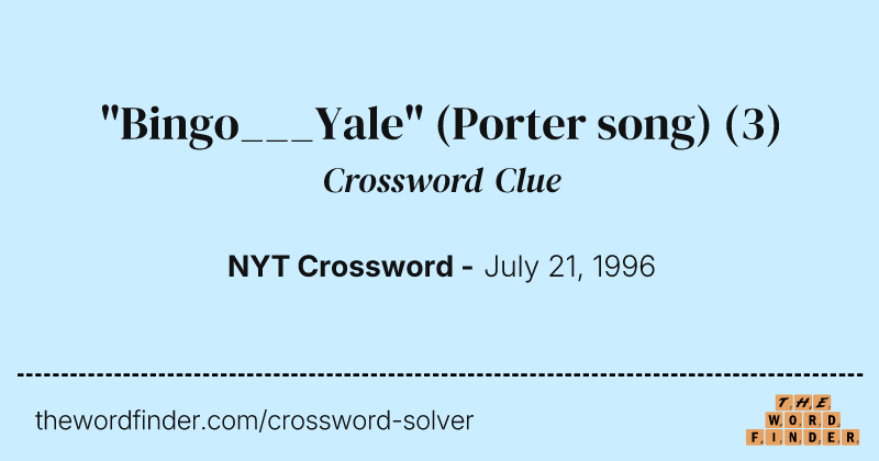 "Bingo___Yale" (Porter song) crossword clue image