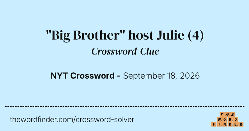 "Big Brother" host Julie crossword clue image