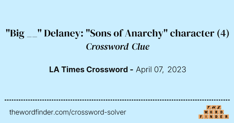 "Big __" Delaney: "Sons of Anarchy" character crossword clue image