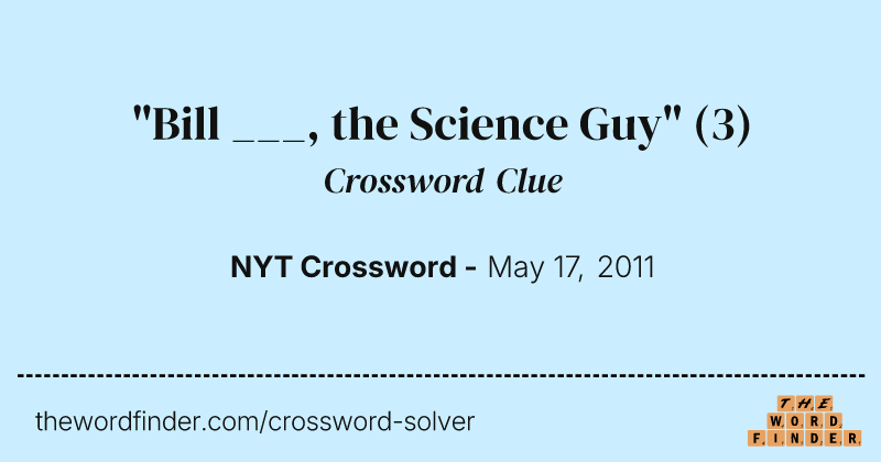 "Bill ___, the Science Guy" crossword clue image