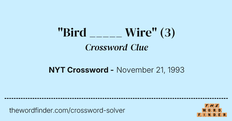 "Bird _____ Wire" crossword clue image