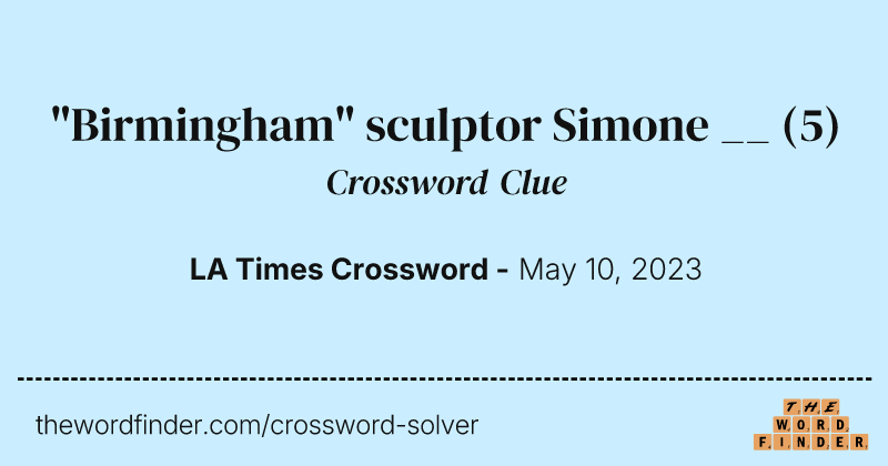 "Birmingham" sculptor Simone __ crossword clue image