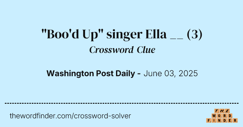 "Boo'd Up" singer Ella __ crossword clue image