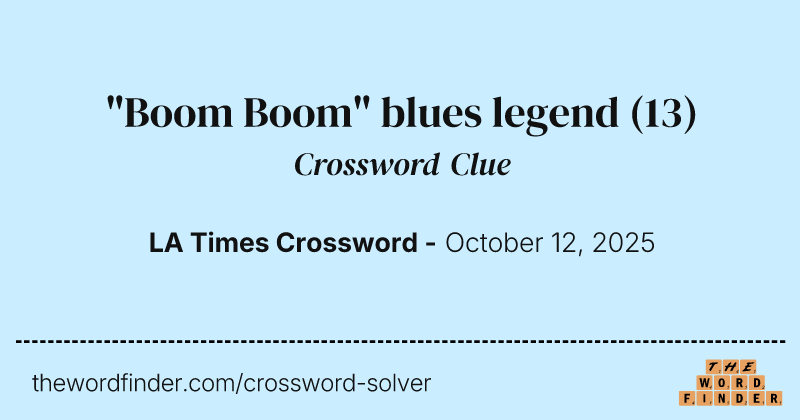 "Boom Boom" blues legend crossword clue image