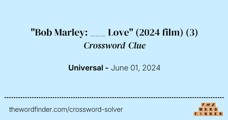 "Bob Marley: ___ Love" (2024 film) crossword clue image