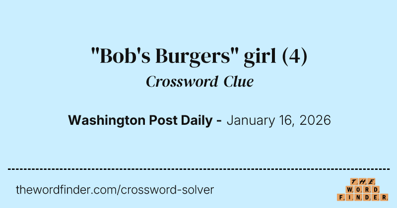 "Bob's Burgers" girl crossword clue image