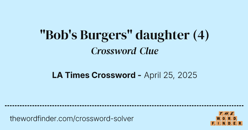 "Bob's Burgers" daughter crossword clue image