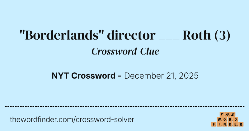 "Borderlands" director ___ Roth crossword clue image