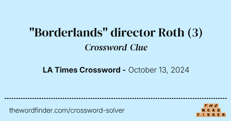 "Borderlands" director Roth crossword clue image