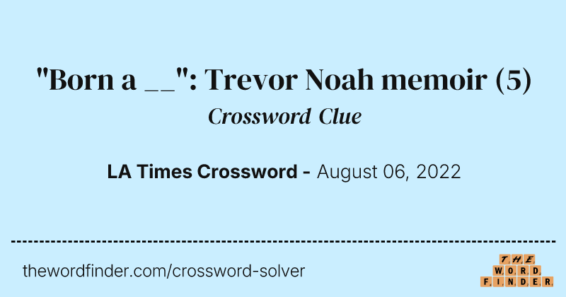 "Born a __": Trevor Noah memoir crossword clue image