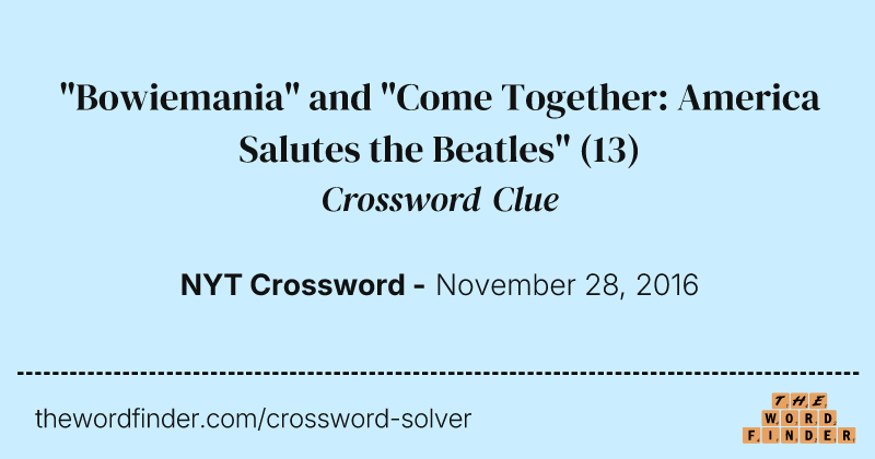"Bowiemania" and "Come Together: America Salutes the Beatles" crossword clue image