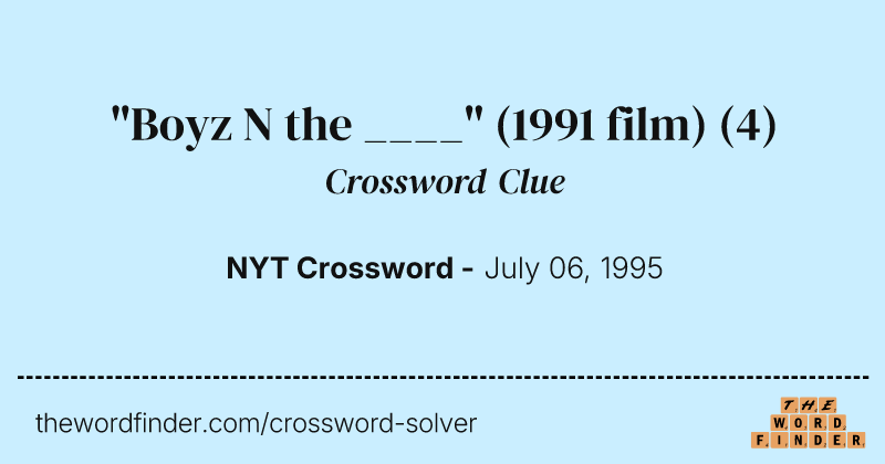 "Boyz N the ____" (1991 film) crossword clue image