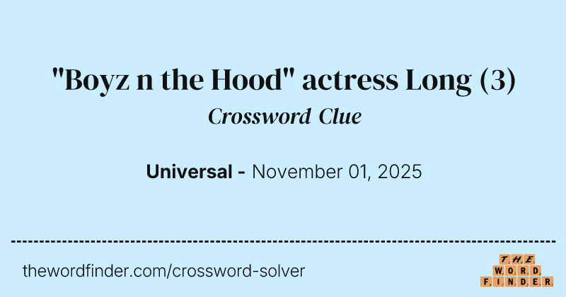 "Boyz n the Hood" actress Long crossword clue image