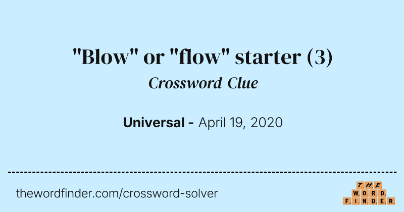 "Blow" or "flow" starter crossword clue image