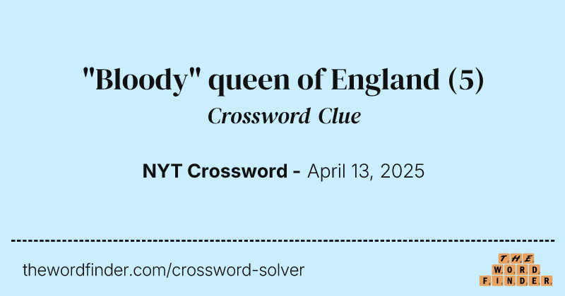 "Bloody" queen of England crossword clue image