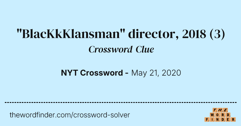 "BlacKkKlansman" director, 2018 crossword clue image
