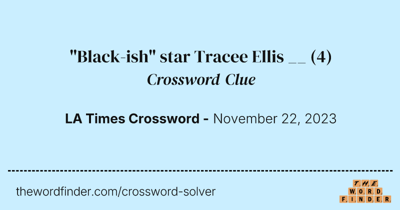 "Black-ish" star Tracee Ellis __ crossword clue image