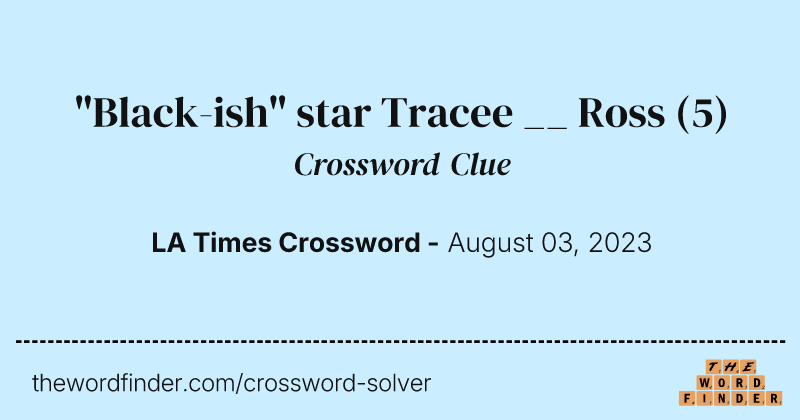 "Black-ish" star Tracee __ Ross crossword clue image