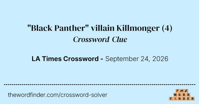 "Black Panther" villain Killmonger crossword clue image