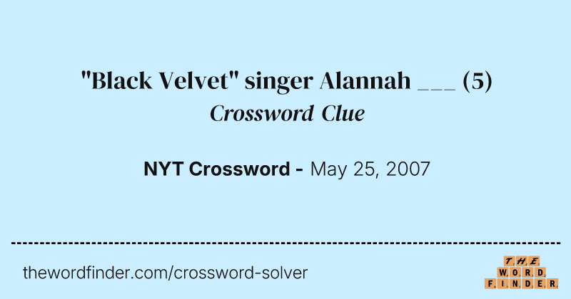 "Black Velvet" singer Alannah ___ crossword clue image