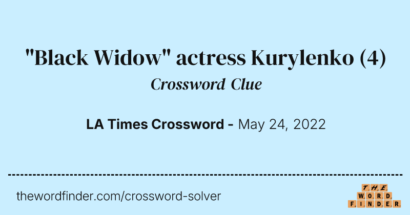 "Black Widow" actress Kurylenko crossword clue image