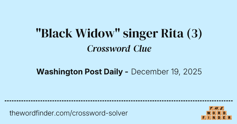 "Black Widow" singer Rita crossword clue image