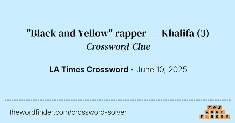"Black and Yellow" rapper __ Khalifa crossword clue image