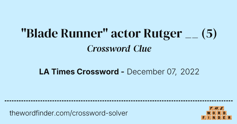"Blade Runner" actor Rutger __ crossword clue image