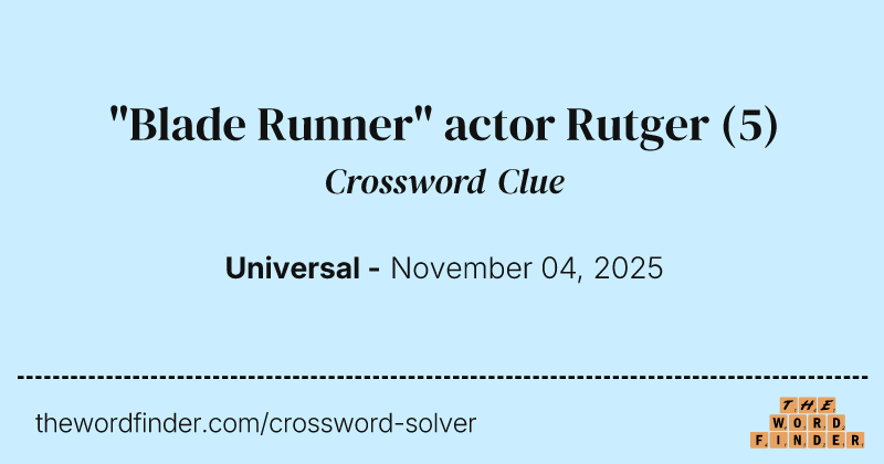 "Blade Runner" actor Rutger crossword clue image