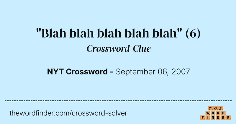 "Blah blah blah blah blah" crossword clue image
