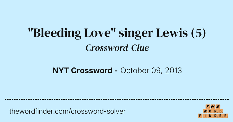 "Bleeding Love" singer Lewis crossword clue image