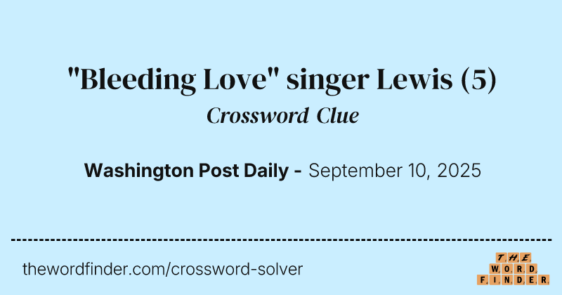 "Bleeding Love" singer Lewis crossword clue image