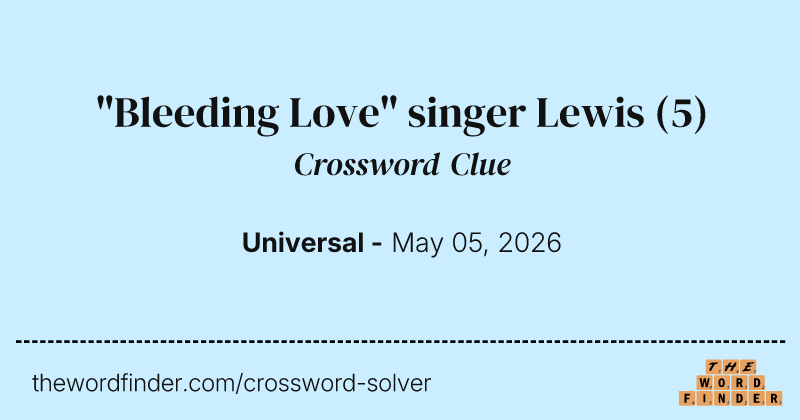 "Bleeding Love" singer Lewis crossword clue image