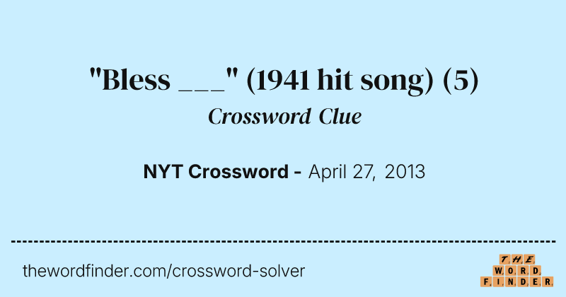 "Bless ___" (1941 hit song) crossword clue image