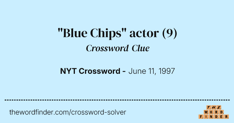 "Blue Chips" actor crossword clue image