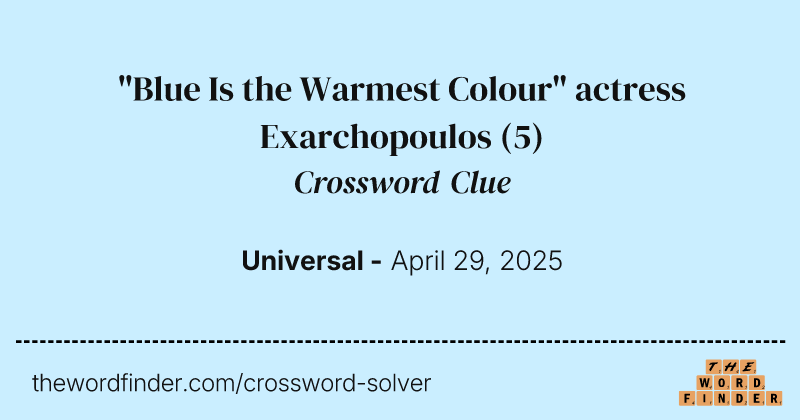 "Blue Is the Warmest Colour" actress Exarchopoulos crossword clue image