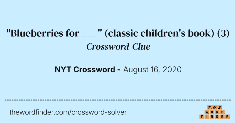 "Blueberries for ___" (classic children's book) crossword clue image