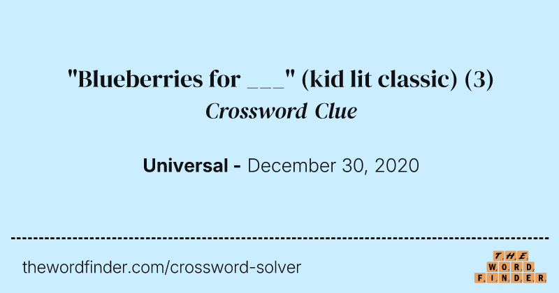 "Blueberries for ___" (kid lit classic) crossword clue image