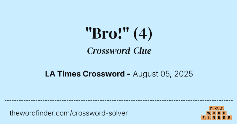 "Bro!" crossword clue image