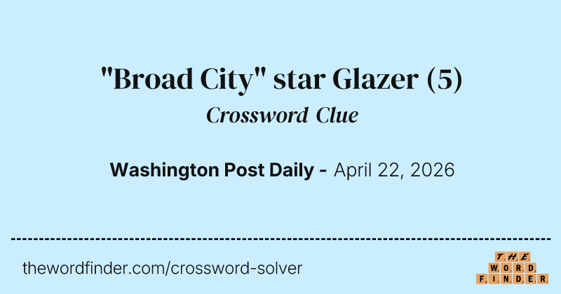 "Broad City" star Glazer crossword clue image